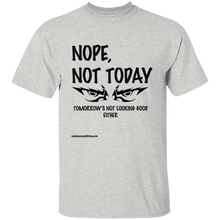 Nope, Not Today T-Shirt