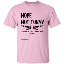 Nope, Not Today T-Shirt