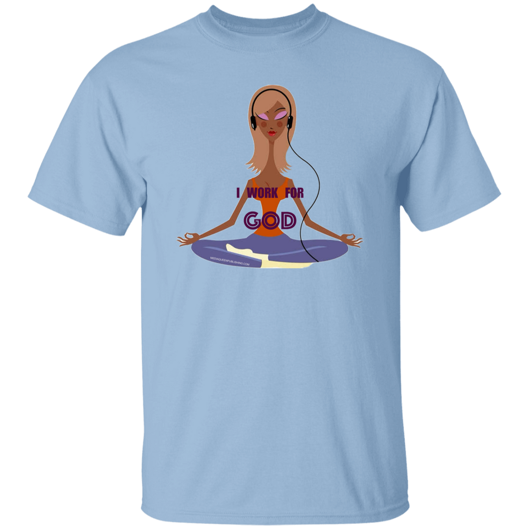 I Work For God T-Shirt