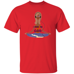 I Work For God T-Shirt