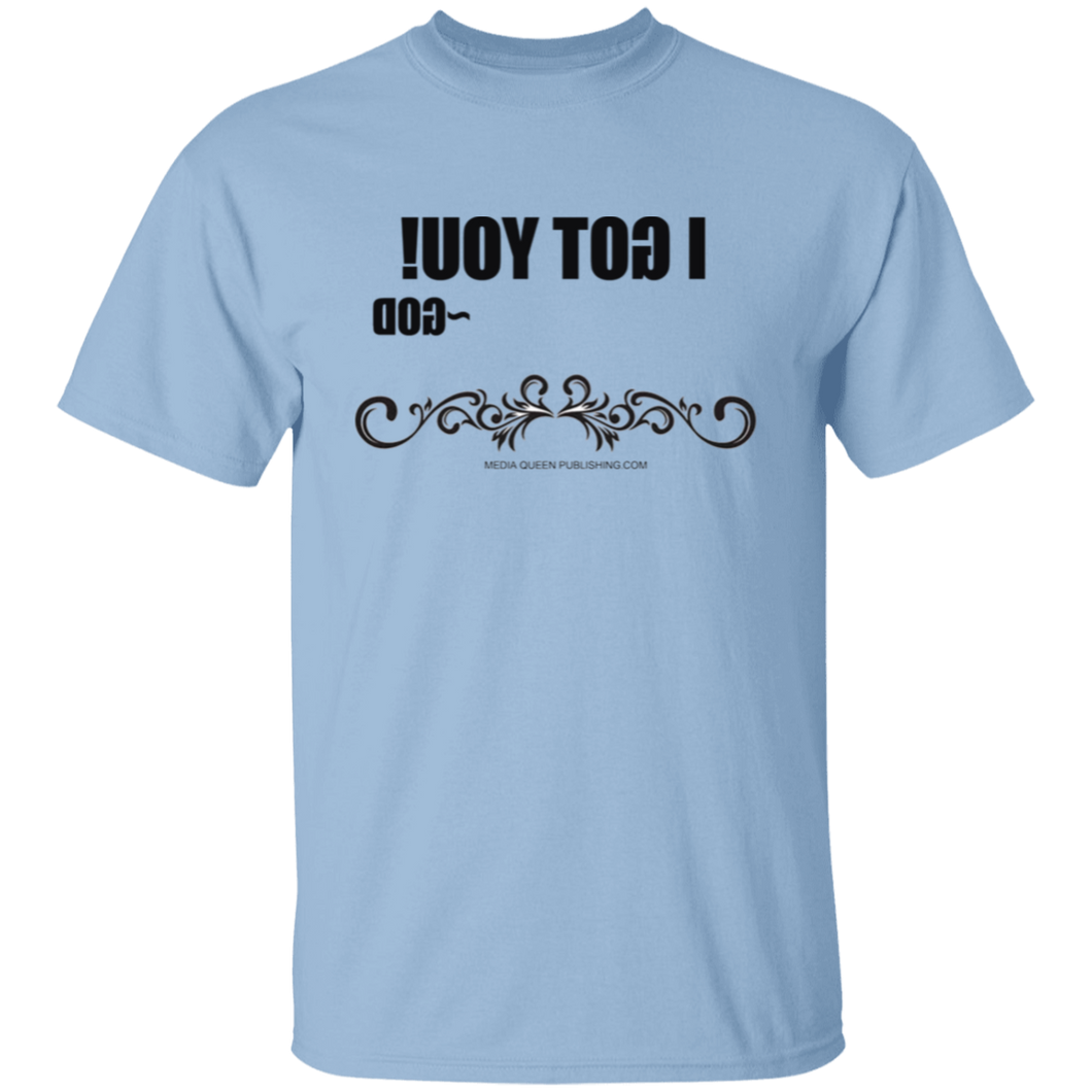 I Got You T-Shirt