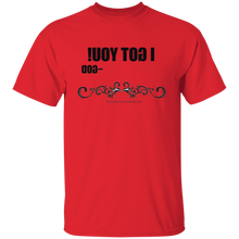 I Got You T-Shirt