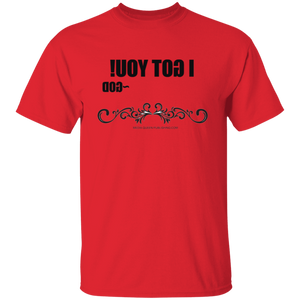 I Got You T-Shirt