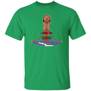 I Work For God T-Shirt
