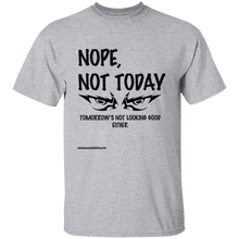 Nope, Not Today T-Shirt
