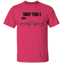 I Got You T-Shirt