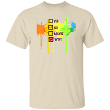 YES, NO, MAYBE, WTF? T-Shirt
