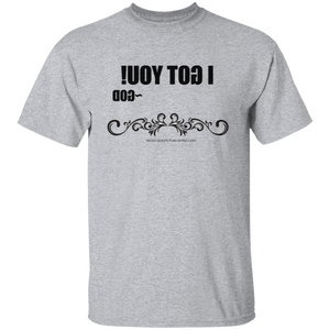 I Got You T-Shirt