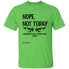Nope, Not Today T-Shirt