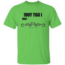 I Got You T-Shirt