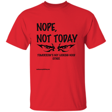 Nope, Not Today T-Shirt