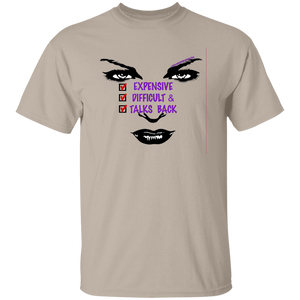 Expensive Difficult & Talks Back T-Shirt