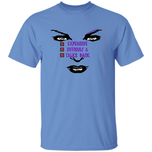 Epensive Difficult and Talks Back T-Shirt