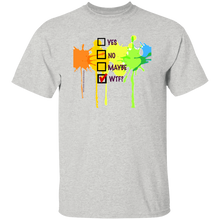 YES, NO, MAYBE, WTF? T-Shirt