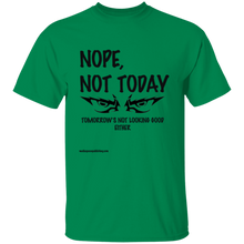 Nope, Not Today T-Shirt