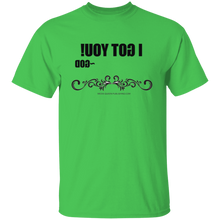 I Got You T-Shirt
