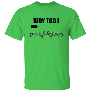 I Got You T-Shirt