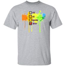 YES, NO, MAYBE, WTF? T-Shirt