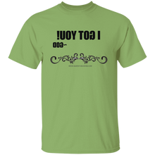 I Got You T-Shirt