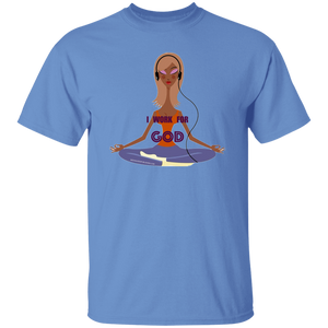 I Work For God T-Shirt