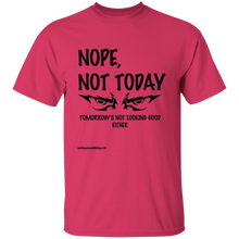 Nope, Not Today T-Shirt