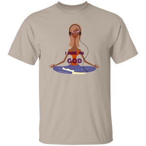 I Work For God T-Shirt