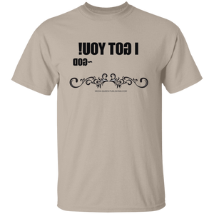 I Got You T-Shirt