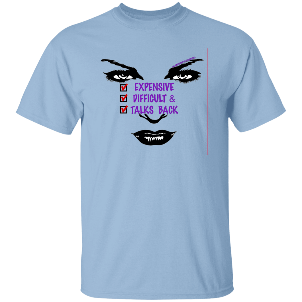 Expensive Difficult & Talks Back T-Shirt