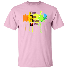 YES, NO, MAYBE, WTF? T-Shirt