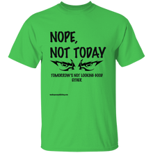 Nope, Not Today T-Shirt