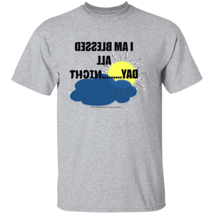 I Am Blessed All Day...Night  T-Shirt
