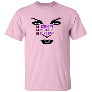 Expensive Difficult & Talks Back T-Shirt