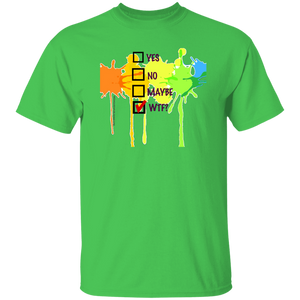 YES, NO, MAYBE, WTF? T-Shirt