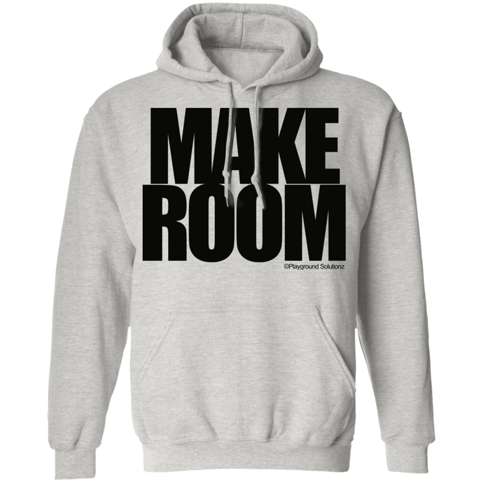 MAKE ROOM Pullover Hoodie