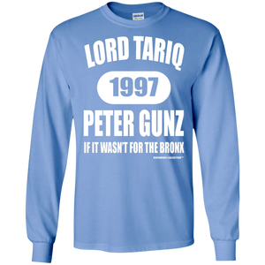 LORD TARIQ PETER GUNZ  "IF IT WAS'NT FOR THE BRONX" (Rapamania Collection) Long sleeve T-Shirt