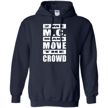 2 ME M.C. MEANS MOVE THE CROWD Pullover Hoodie 8 oz.