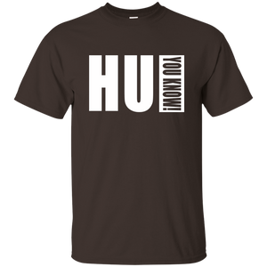 HU YOU KNOW! T-Shirt