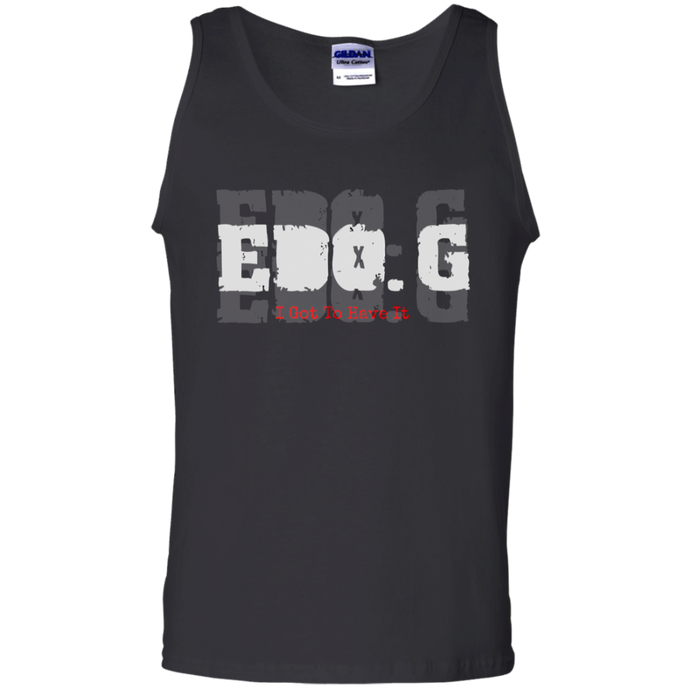 EDO. G (I GOT TO HAVE IT) 100% Cotton Tank Top