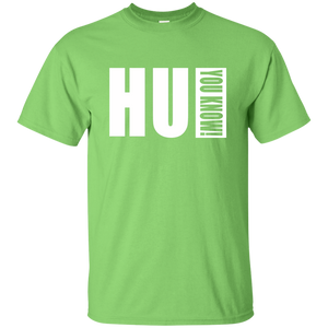 HU YOU KNOW! T-Shirt