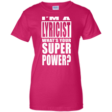 I'M A LYRICIST WHAT'S YOUR SUPER POWER Ladies' 100% Cotton T-Shirt