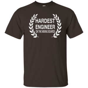 HARDEST ENGINEER ON THE MIXING BOARDS T-Shirt