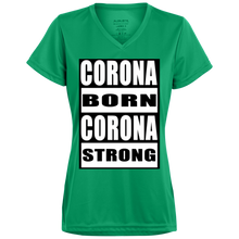 Corona Born Corona Strong   Ladies' Wicking T-Shirt