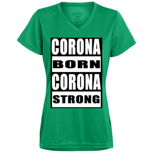 Corona Born Corona Strong   Ladies' Wicking T-Shirt