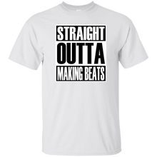 STRAIGHT OUTTA MAKING BEATS T-Shirt