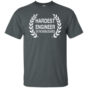 HARDEST ENGINEER ON THE MIXING BOARDS T-Shirt