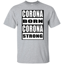 CORONA BORN CORONA STRONG T-Shirt