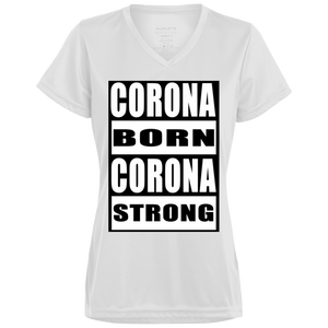 Corona Born Corona Strong   Ladies' Wicking T-Shirt