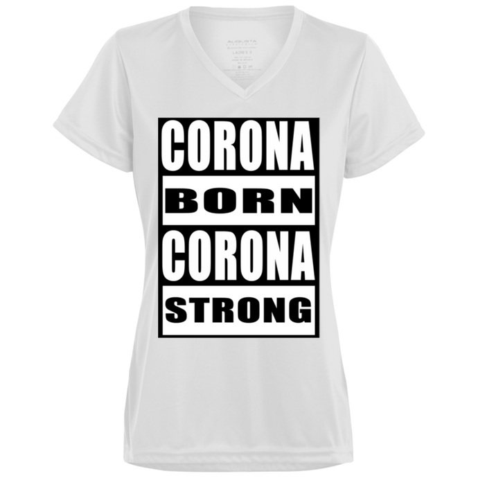 Corona Born Corona Strong   Ladies' Wicking T-Shirt