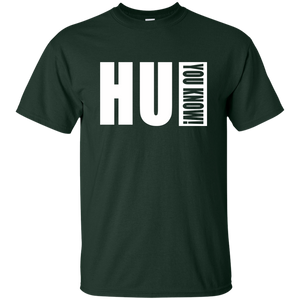 HU YOU KNOW! T-Shirt