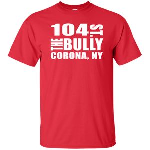 104 ST THE BULLY CORONA, NY  T-Shirt
